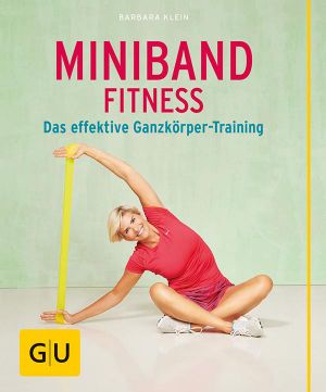 [GU 01] • Miniband Fitness · Das effektive Ganzkörper-Training
